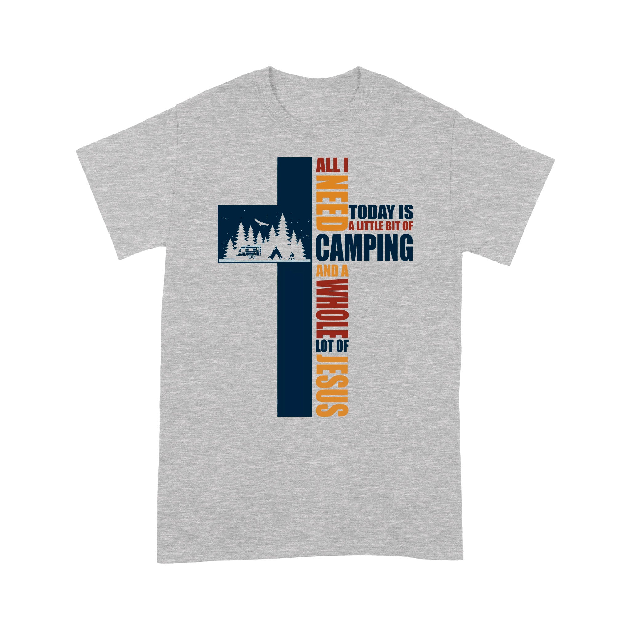 All I Need Today Is A Little Bit Of Camping And A Whole Lot Of Jesus Premium T-shirt - Image 2