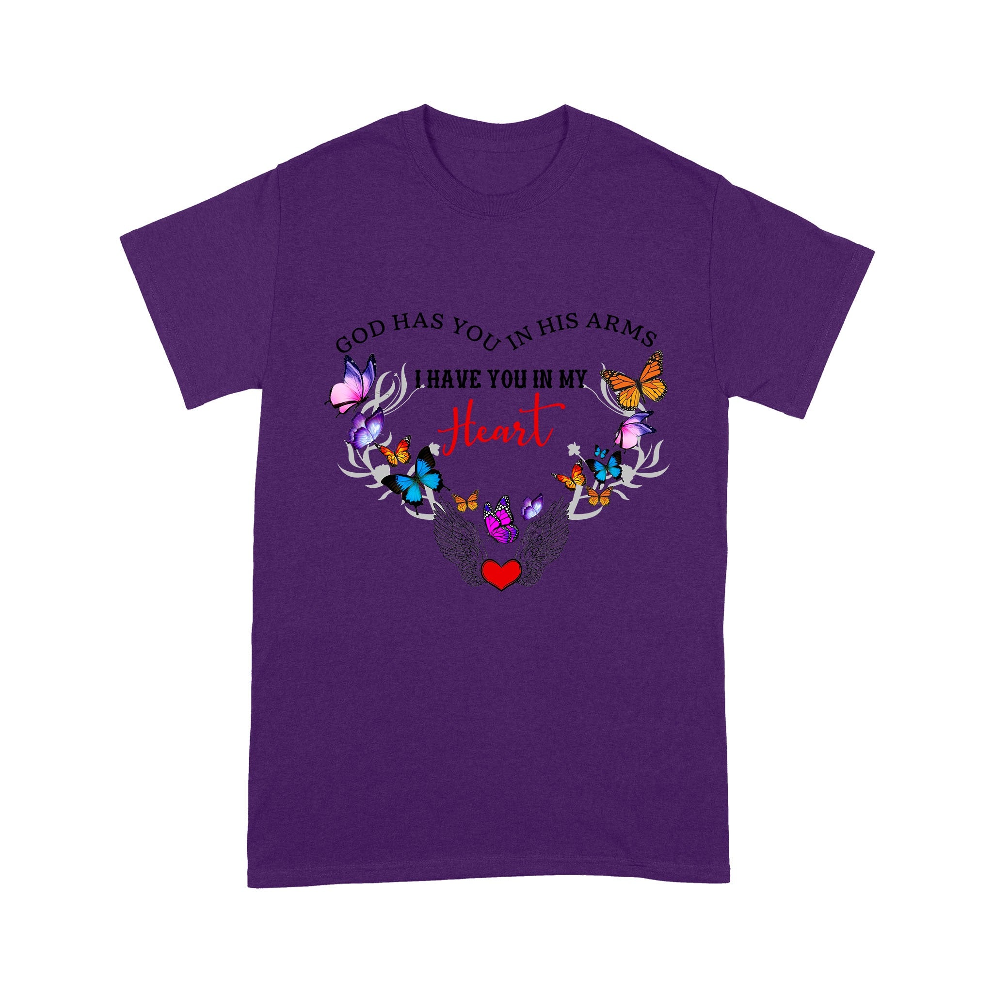 God Has You In His Arms I Have You In My Heart With Butterflies And Angle Wing T-Shirt - Image 6