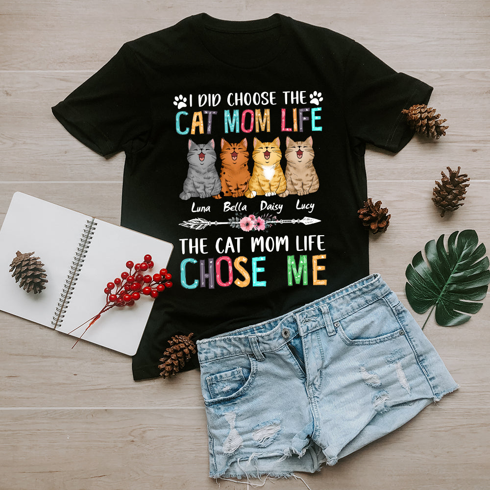 Cat I Didn't Choose The Cat Mom Life The Cat Mom Life Chose Me T-Shirt - Image 3