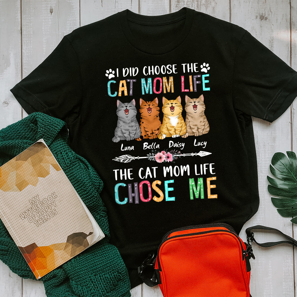 Cat I Didn't Choose The Cat Mom Life The Cat Mom Life Chose Me T-Shirt - Image 4