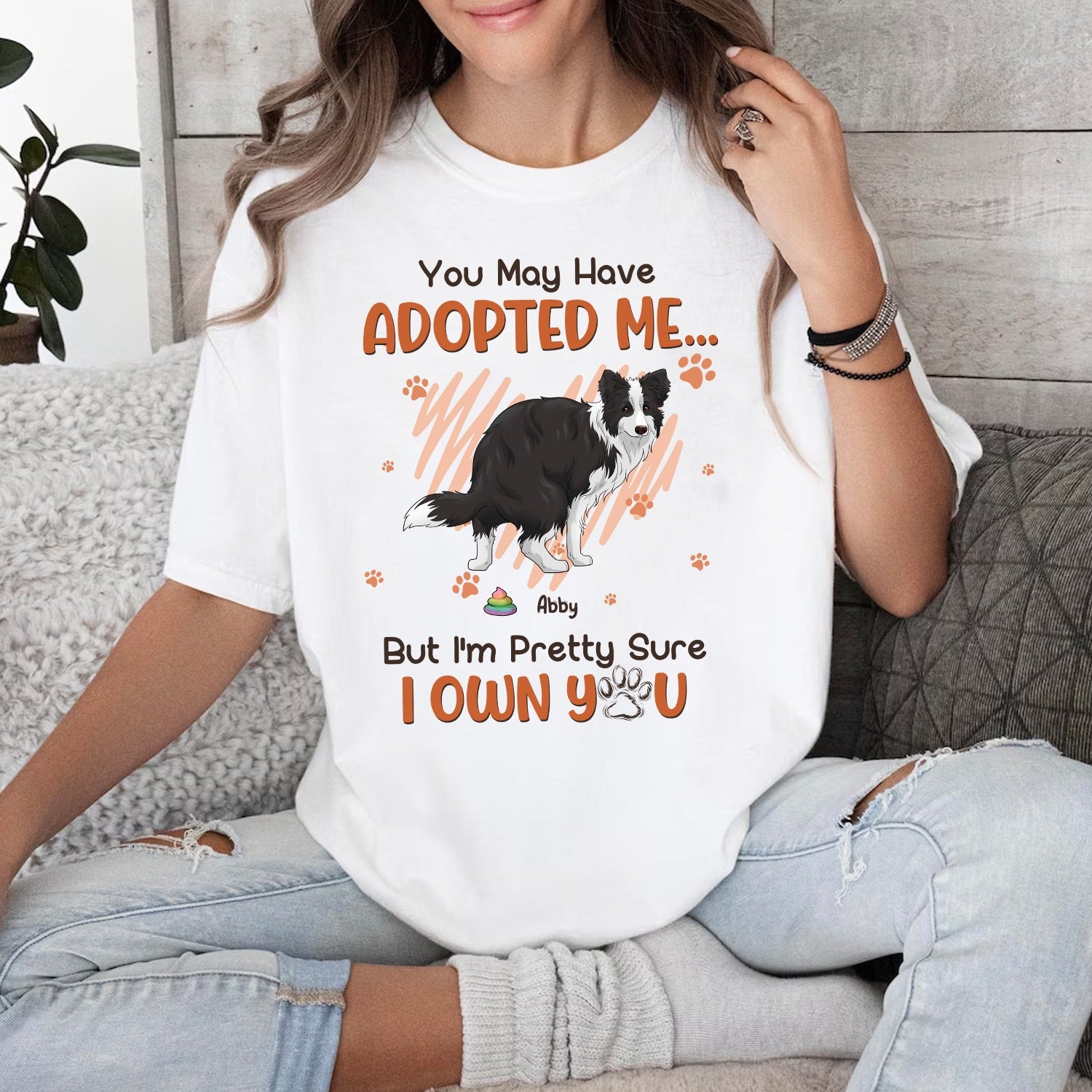 Funny Dog You May Have Adopted Me T-Shirt - Image 2