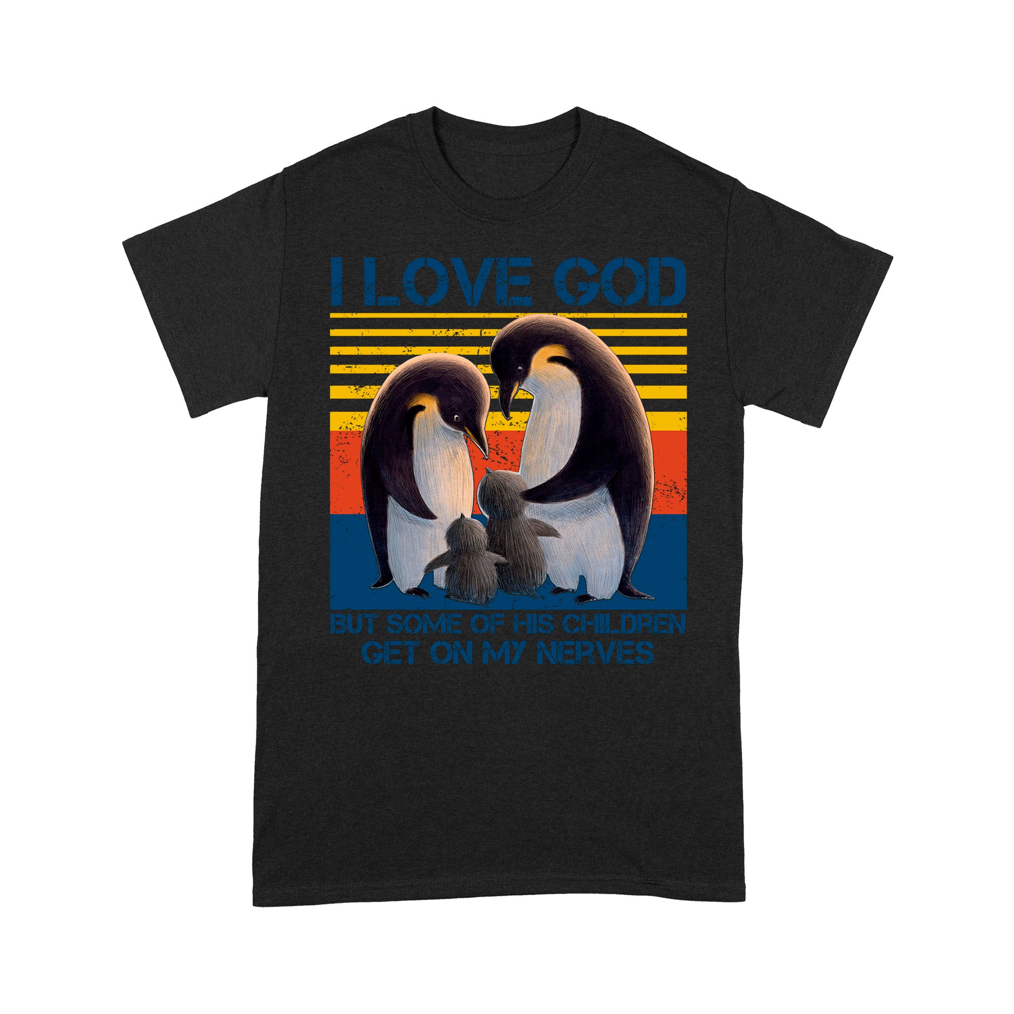I Love God But Some Of His Children Get On My Nerves Penguins - Standard T-Shirt - Image 11