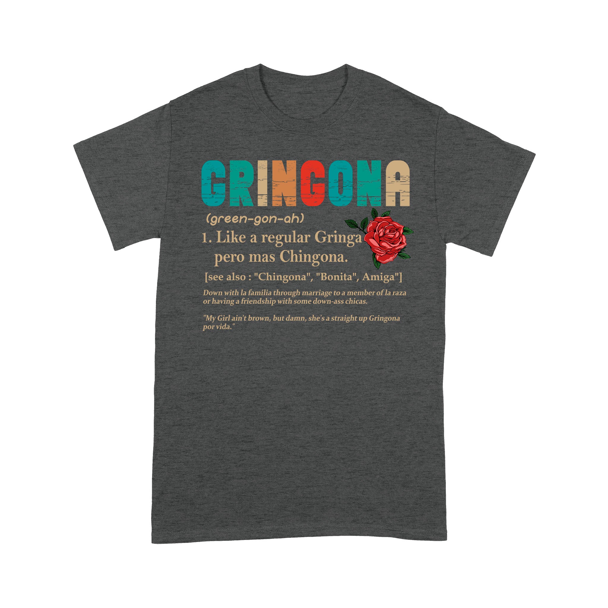 Gringona Like A Regular Gringa Pero Mas Chingona T-Shirt - Image 6
