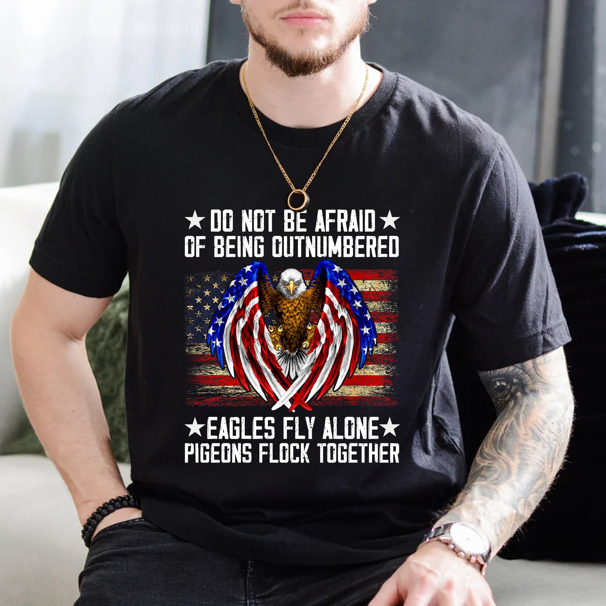 Do Not Be Afraid Of Being Outnumbered Eagles Fly Alone T-Shirt - Image 3
