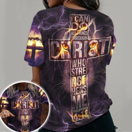 Christian Bible Verse I Can Do All Things Through Christ Philippians 4:13 3D All Over Print T-Shirt And Hoodie