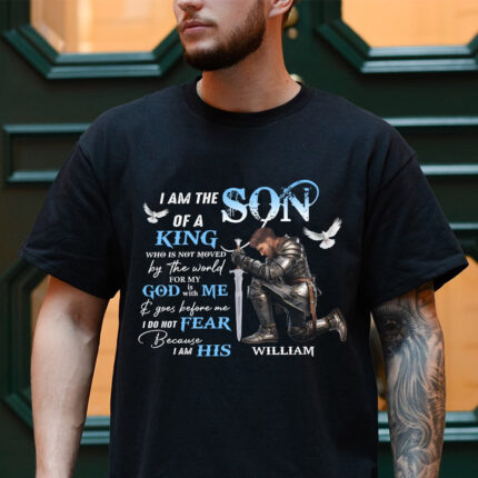 Man Warrior Of God, I Am The Son Of A King - Christian Gift T-Shirt