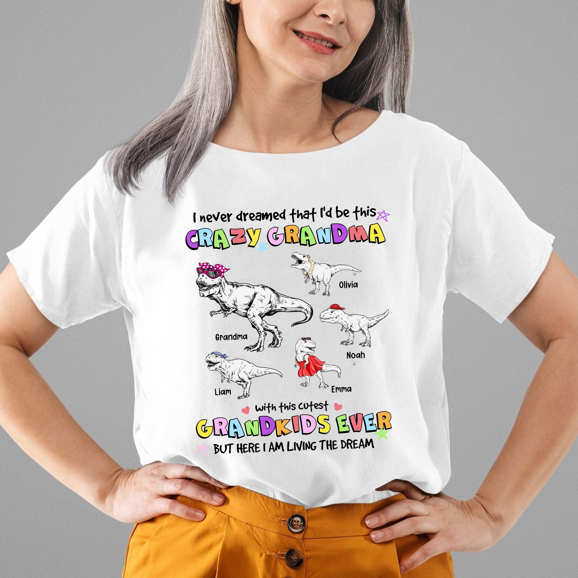 Grandmasaurus, I Never Dreamed I'd Be this Crazy Grandma T-Shirt