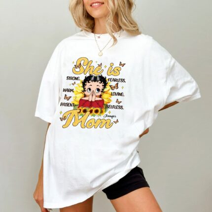 She Is Strong Fearless Warm Loving Patient Selfless Mom T-Shirt