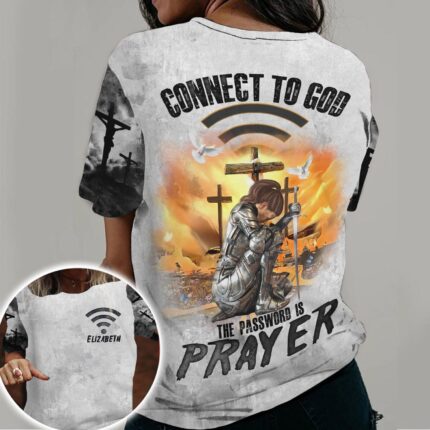 Warrior Of God Connect To God The Password Is Prayer 3D All Over Print T-Shirt And Hoodie