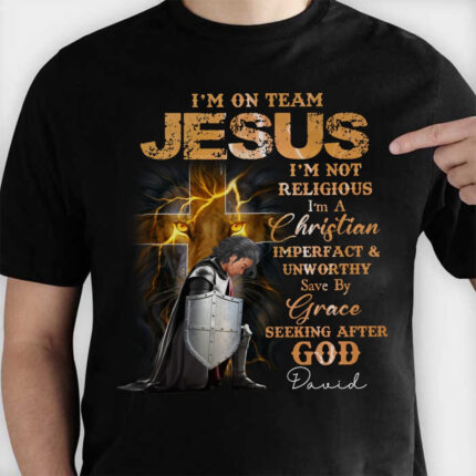 Warrior Of God I Am On Team Jesus I'm Not Religious I Am A Christian T-Shirt