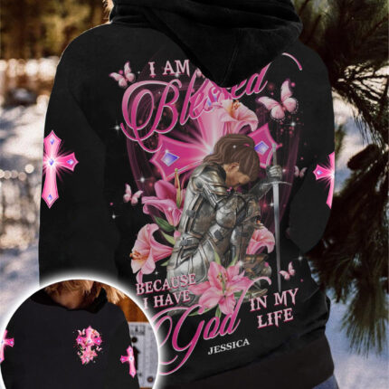 Woman Warrior I Am Blessed Because I Have God In My Life 3D All Over Print T-Shirt And Hoodie