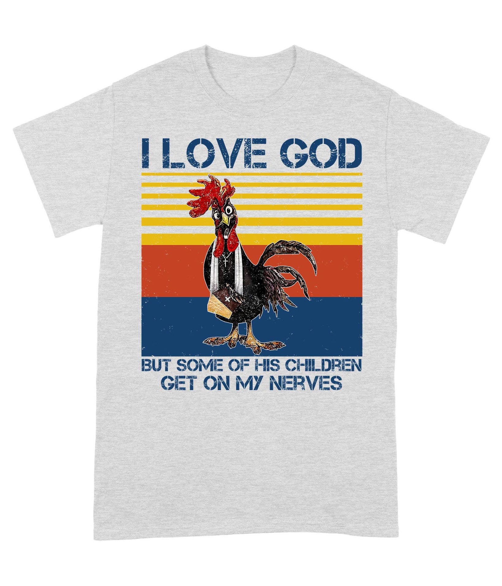 I Love God But Some of His Children Get On My Nerves - Standard T-Shirt - Image 9