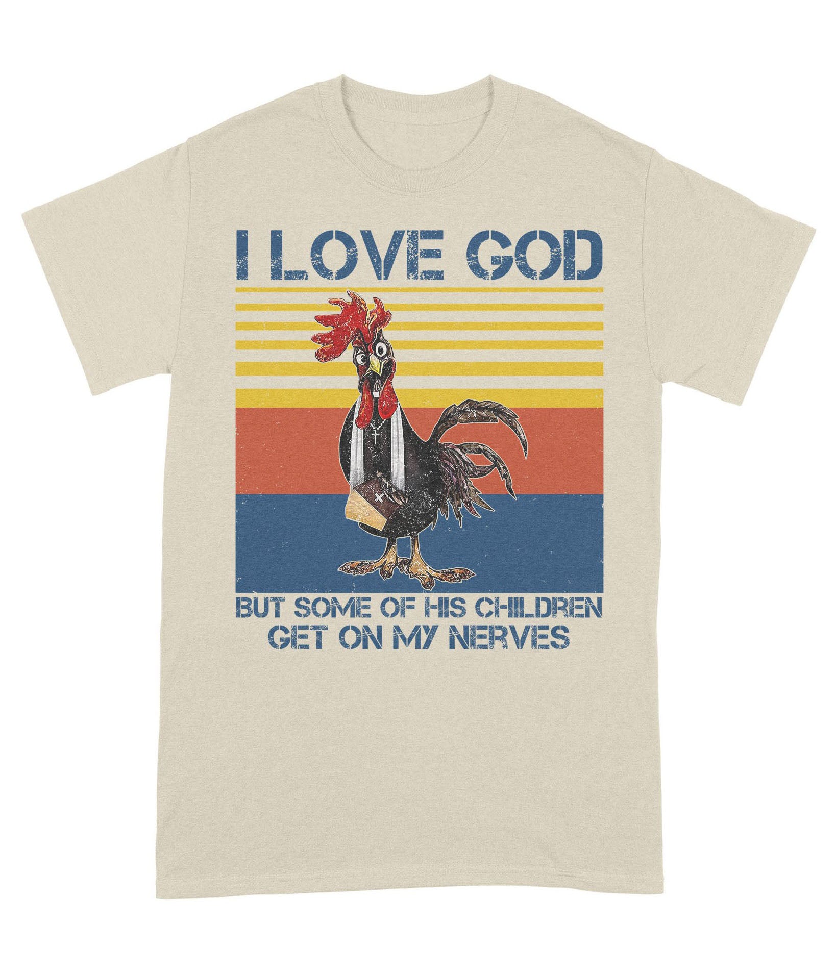 I Love God But Some of His Children Get On My Nerves - Standard T-Shirt - Image 10
