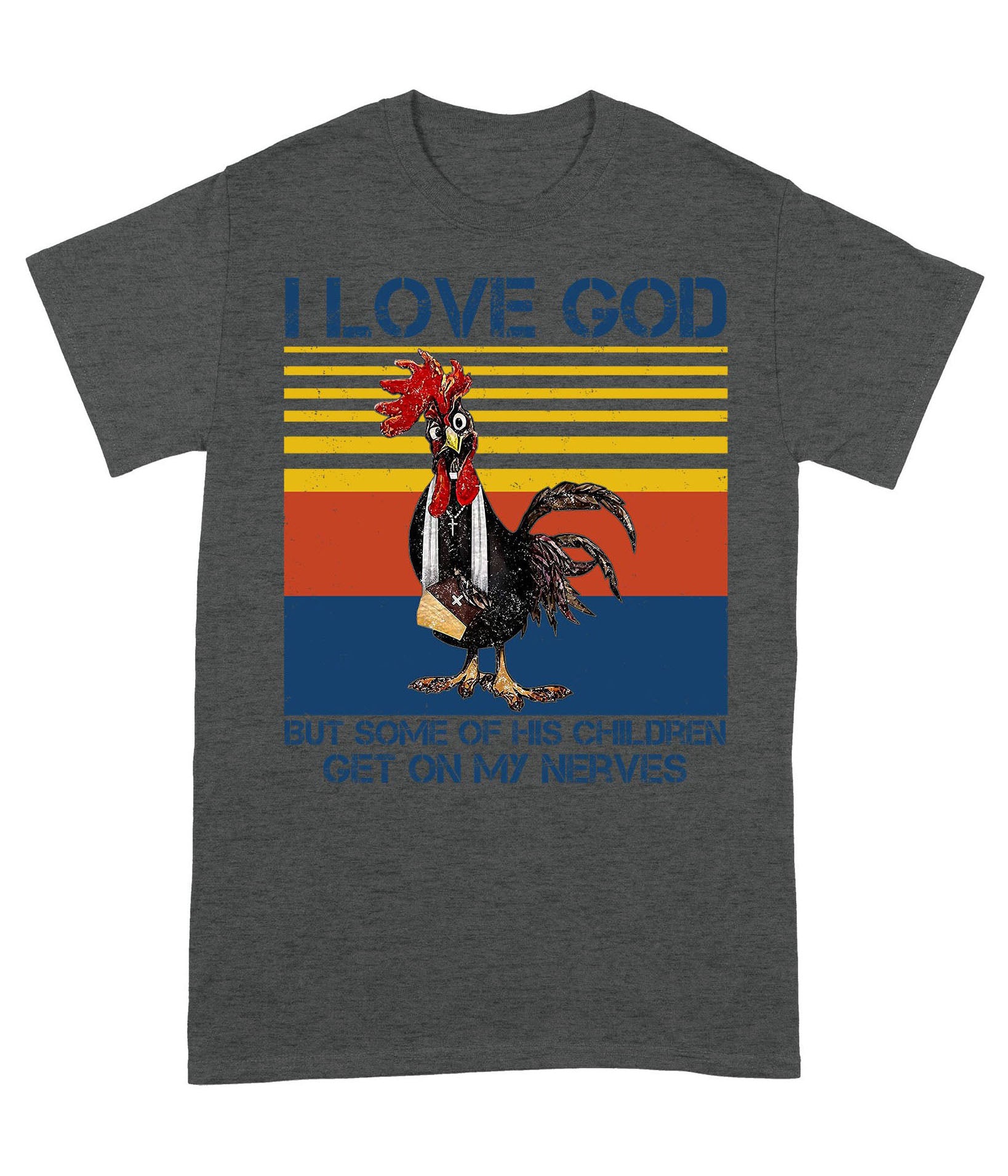 I Love God But Some of His Children Get On My Nerves - Standard T-Shirt - Image 6