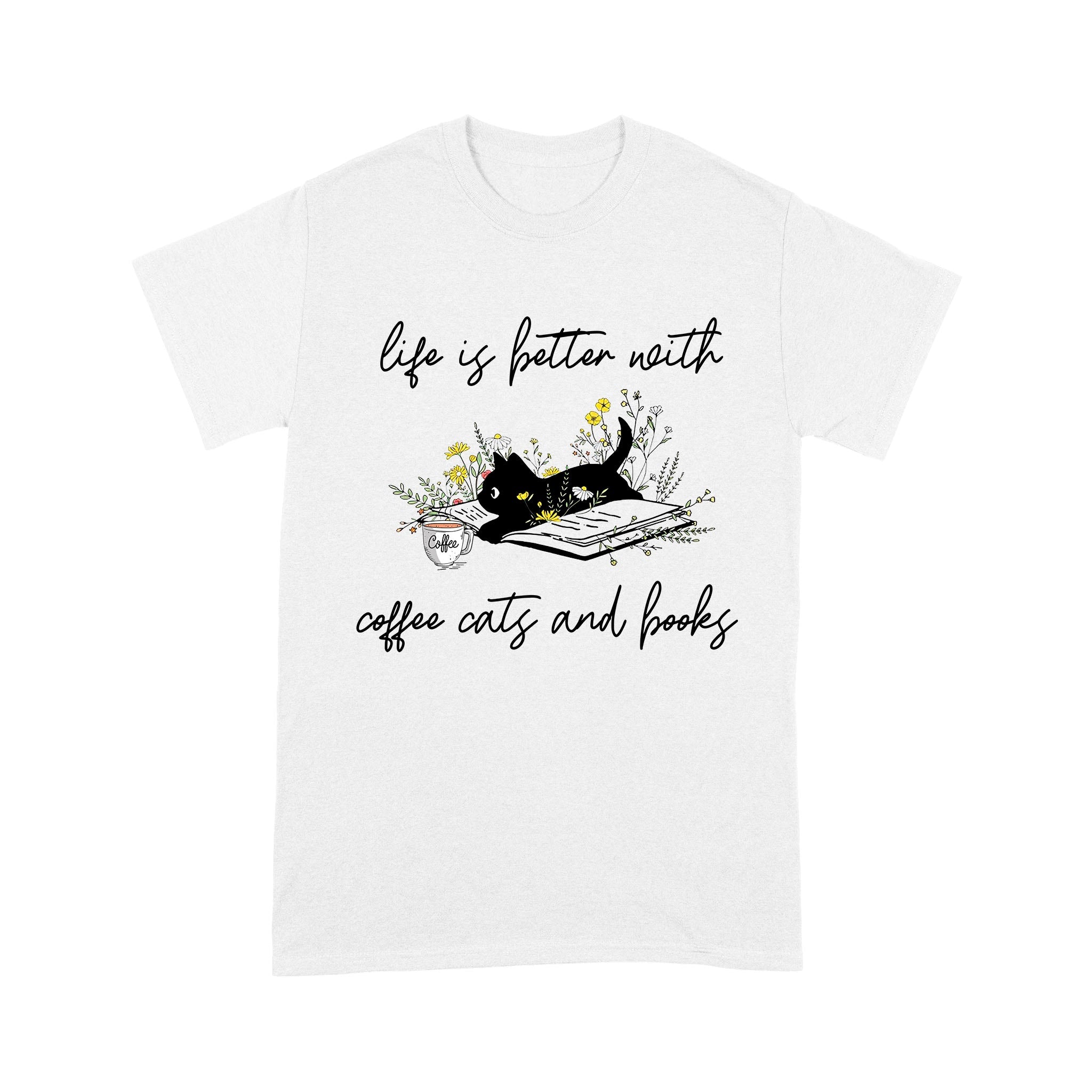 Life Is Better With Coffee Cats And Books Cat T-Shirt - Image 4