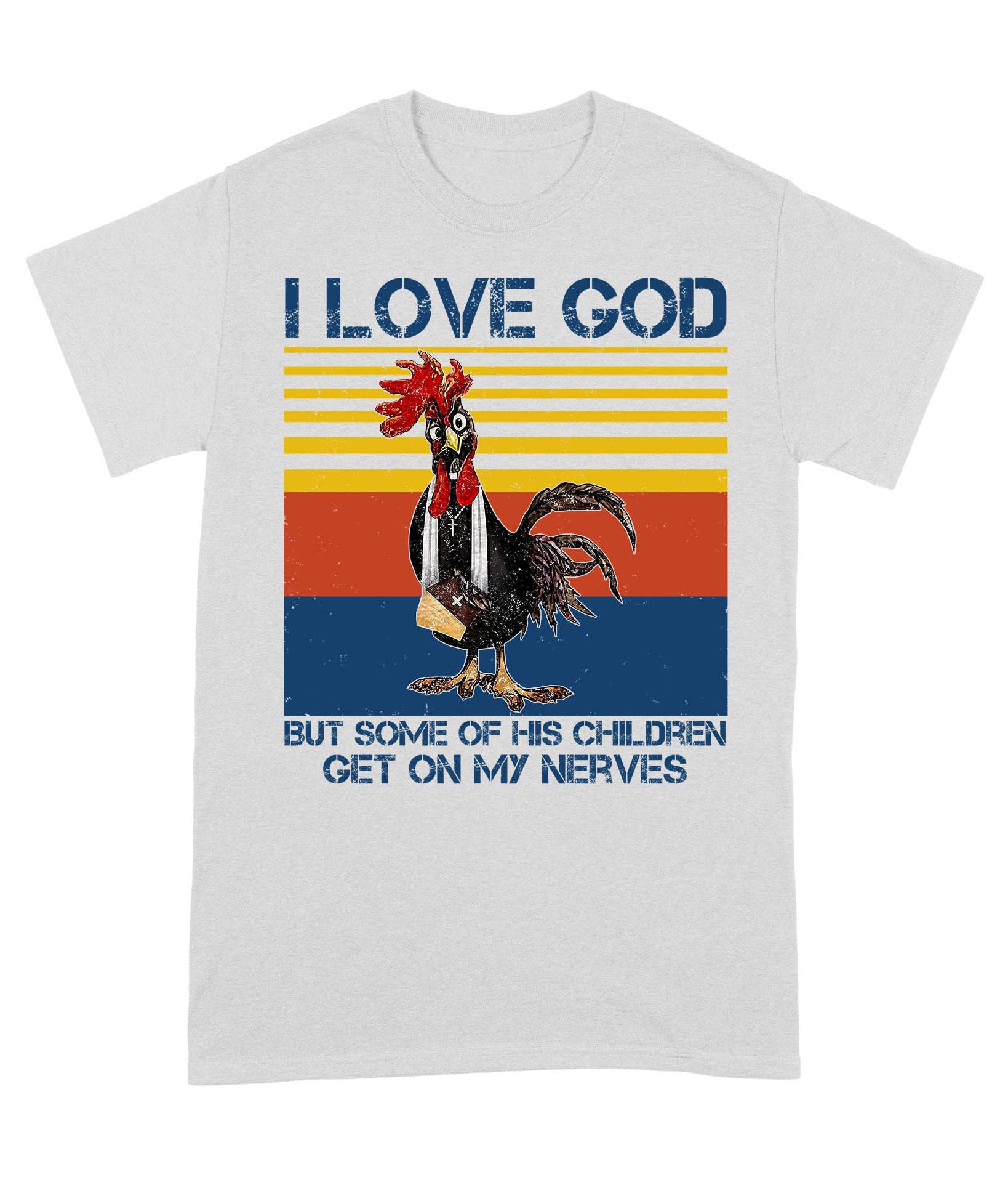 I Love God But Some of His Children Get On My Nerves - Standard T-Shirt - Image 12